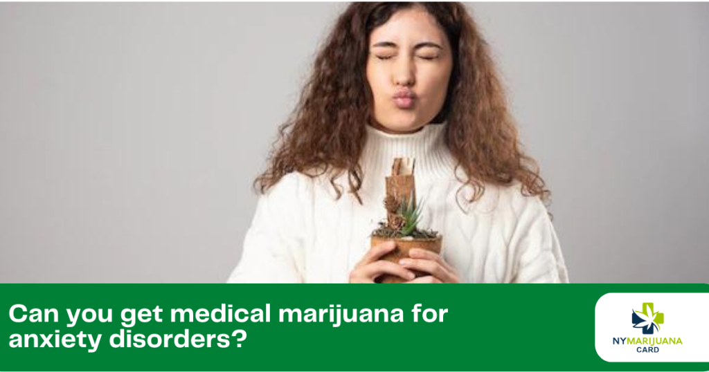 Can you get medical marijuana for anxiety disorders?