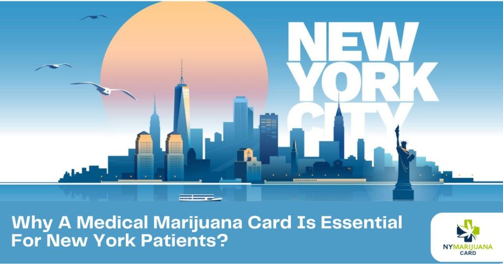 Why Medical Marijuana Card Is Essential For New York Patients?