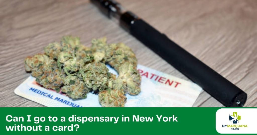 Can I go to a dispensary in New York without a card